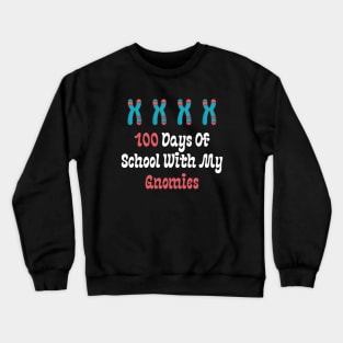 100 Days Of School With My Gnomies Crewneck Sweatshirt